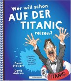 WER WILL SCHON auf der Titanic reisen?