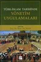 Türk-Islam Tarihinde Yönetim Uygulamalari - Akcakaya, Murat