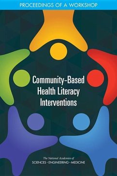 Community-Based Health Literacy Interventions - National Academies of Sciences Engineering and Medicine; Health And Medicine Division; Board on Population Health and Public Health Practice; Roundtable on Health Literacy