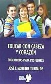 Educar con cabeza y corazón : sugerencias para profesores