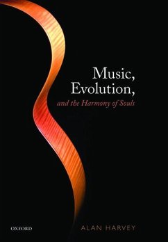 Music, Evolution, and the Harmony of Souls - Harvey, Alan R