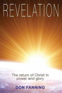 Revelation: The return of Christ in power and glory - Fanning, Don