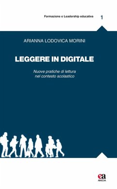 Leggere in digitale. Nuove pratiche di lettura nel contesto scolastico - Morini, Arianna Lodovica