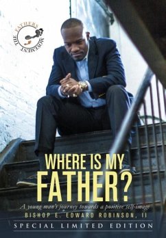 Where Is My Father? - Robinson, II E. Edward