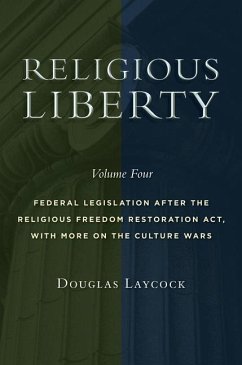 Religious Liberty, Volume 4 - Laycock, Douglas