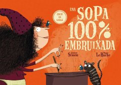 Una sopa 100% embruixada - Aliaga Muñoz, David; Simon, Quitterie