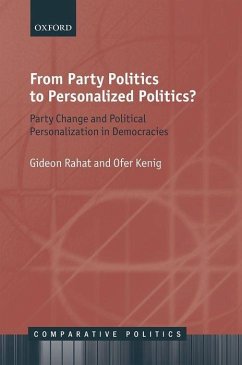 From Party Politics to Personalized Politics? - Rahat, Gideon; Kenig, Ofer