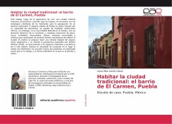 Habitar la ciudad tradicional: el barrio de El Carmen, Puebla