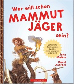 WER WILL SCHON Mammut Jäger sein? - Malam, John