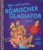 WER WILL SCHON Römischer Gladiator sein?