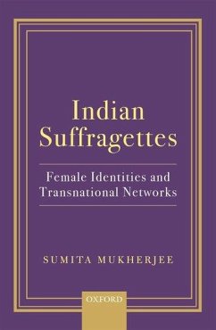 Indian Suffragettes - Mukherjee, Sumita