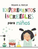 Experimentos increíbles para niños