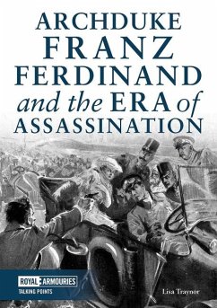 Archduke Franz Ferdinand and the Era of Assassination - Traynor, Lisa