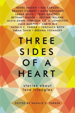 Three Sides of a Heart: Stories about Love Triangles - Parker, Natalie C.; Ahdieh, Renee; Carson, Rae