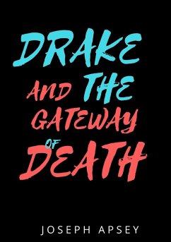 Drake and the Gateway of Death - Apsey, Joseph