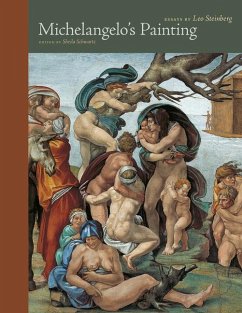 Michelangelo's Painting: Selected Essays - Steinberg, Leo