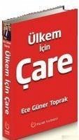 Ülkem Icin Care - Güner Toprak, Ece