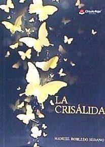 La crisálida - Robledo Sedano, Manuel