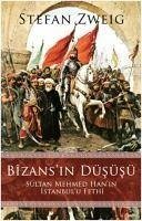 Bizansin Düsüsü - Zweig, Stefan
