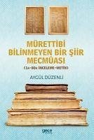 Mürettibi Bilinmeyen Bir Siir Mecmuasi - Düzenli, Aygül