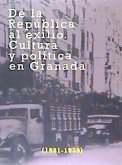 De la República al exilio : cultura y política en Granada, 1931-1939