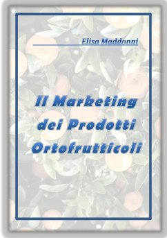 Il Marketing dei prodotti ortofrutticoli - Maddonni, Elisa