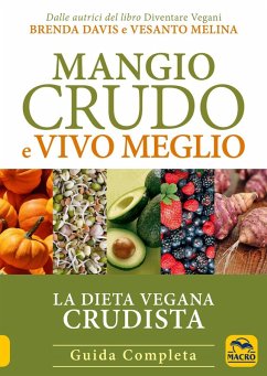 Cover Mangio crudo e vivo meglio. La dieta vegana crudista