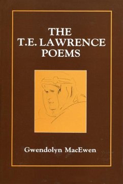 The T.E. Lawrence Poems - Macewen, Gwendolyn