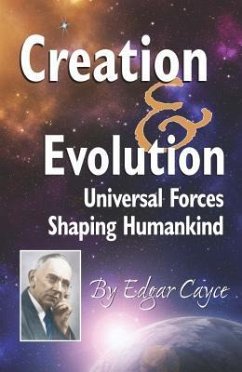 Creation & Evolution: Universal Forces Shaping Humankind - Cayce, Edgar