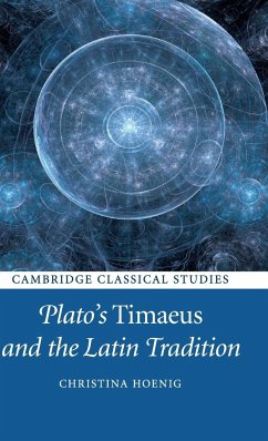 Plato's Timaeus and the Latin Tradition - Hoenig, Christina