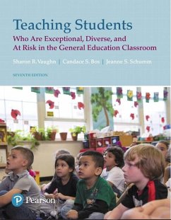 Teaching Students Who Are Exceptional, Diverse, and at Risk in the General Education Classroom - Schumm, Jeanne;Vaughn, Sharon;Bos, Candace