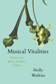 Musical Vitalities: Ventures in a Biotic Aesthetics of Music