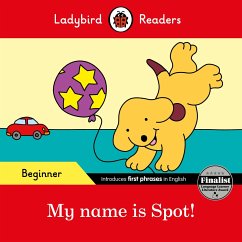 Ladybird Readers Beginner Level - Spot - My name is Spot! (ELT Graded Reader) - Ladybird