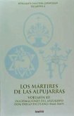 Los mártires de las Alpujarras III : informaciones del arzobispo Don Diego Escolano, 1668-1669