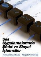 Ses Uygulamalarinda Efekt ve Sinyal Islemciler - Pasinlioglu, Teoman; Pasinlioglu, Kürsat