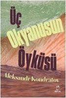 Üc Okyanusun Öyküsü - Kondratov, Aleksandr