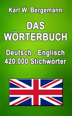 Das Wörterbuch Deutsch-Englisch (eBook, ePUB) - Bergemann, Karl W.