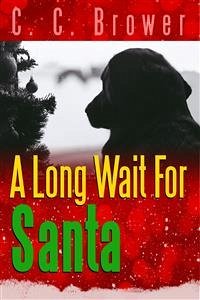 A Long Wait for Santa (eBook, ePUB) - C. Brower, C.