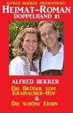 Heimat-Roman Doppelband #1 Die Brüder vom Krainacher Hof & Die schöne Erbin (eBook, ePUB)