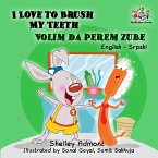 I Love to Brush My Teeth Volim da perem zube (eBook, ePUB)