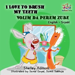 I Love to Brush My Teeth Volim da perem zube (English Serbian Bilingual Collection) (eBook, ePUB) - Admont, Shelley; Books, Kidkiddos