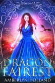 Dragon Fairest (Dragon Ever After, #1) (eBook, ePUB)