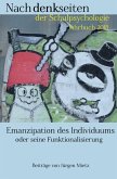Emanzipation des Individuums oder seine Funktionalisierung (eBook, ePUB) Emanzipation des Individuums oder seine Funktionalisierung (eBook, ePUB)