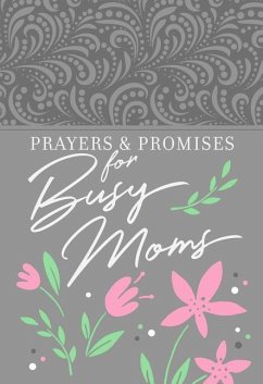 Prayers & Promises for Busy Moms - Broadstreet Publishing Group Llc