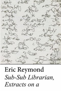 Sub-Sub Librarian, Extracts on a - Reymond, Eric