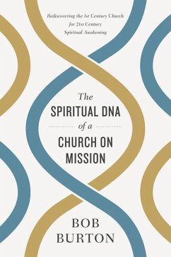 The Spiritual DNA of a Church on Mission - Burton, Bob