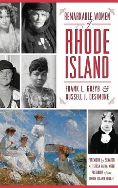 Remarkable Women of Rhode Island - Grzyb, Frank L.; Desimone, Russell J.