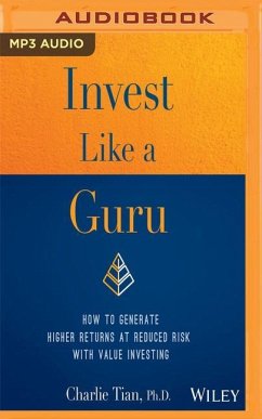 Invest Like a Guru: How to Generate Higher Returns at Reduced Risk with Value Investing - Tian, Charlie