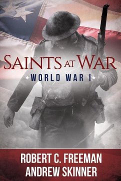 Saints at War - Skinner, Andrew C; Freeman, Robert C