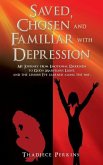 Saved, Chosen and Familiar with Depression